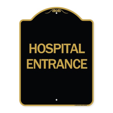 Signmission Designer Series Sign-Hospital Entrance, Black & Gold Aluminum Sign, 18" H, BG-1824-24455 A-DES-BG-1824-24455
